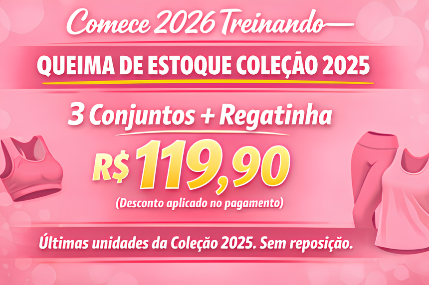 3 Conjuntos + Regatinha R$119,90 (Coleção 2025)